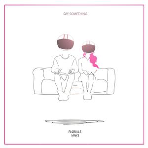 Say Something (Feat. MNYS)