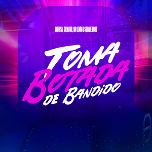 Toma Botada de Bandido