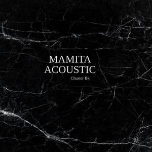 Mamita (feat. Chuster BK) (Acoustik)