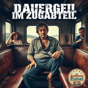 Dauergeil im Zugabteil
