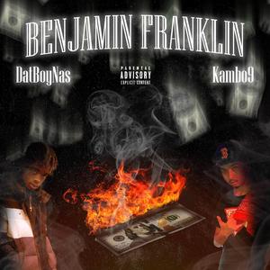 Benjamin Franklin (feat. DatBoyNas)