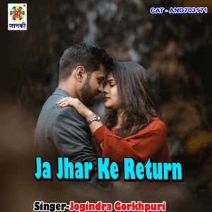 Ja jhar Ke - Return