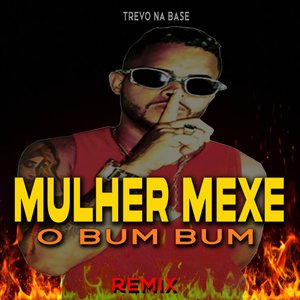 Mulher Mexe o Bumbum (Remix)