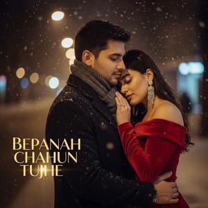 Bepanah Chahun Tujhe