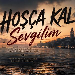Hoşça Kal Sevgilim