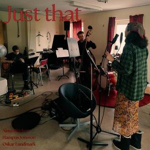 Just that (feat. Oskar Lundmark & Hampus Jonsson)