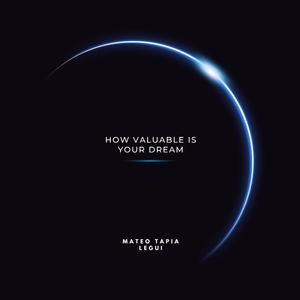 How valuable is your dream (feat. Legui)