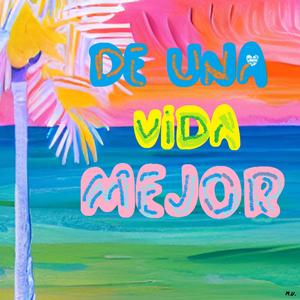 De Una Vida Mejor (feat. Angelillo & Ruth Grahams)