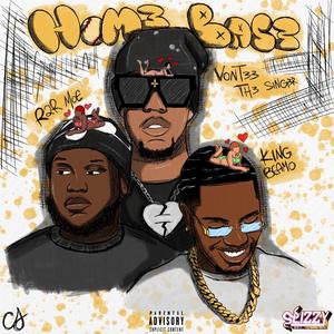 HOME BASE (feat. King Beamo, R2R Moe & Vontee The Singer)