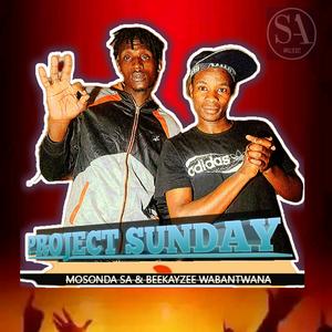 PROJECT SUNDAY_MOSONDA SA (feat. Rsa BEEKAY Zee)