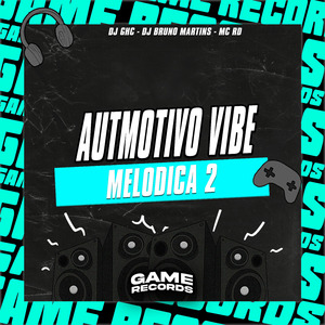 Automotivo Vibe Melodica 2