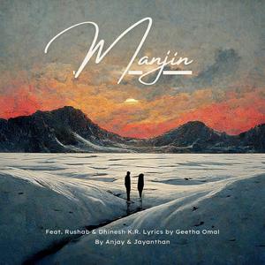 Manjin (feat. Dhinesh Kumar & Russhabh)