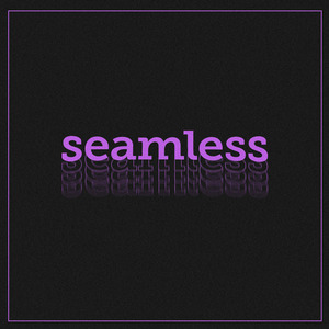 Seamless