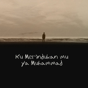 Kumerindukan mu Muhammad
