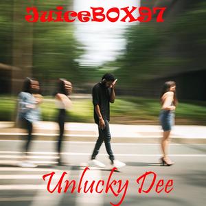 Unlucky Dee (feat. JuiceB0X97)