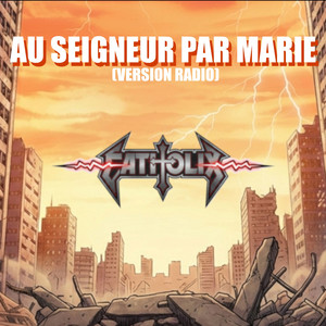 Au seigneur par marie (Version radio)