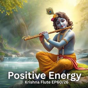 Positive Energy || Krishna Flute Ep60/26