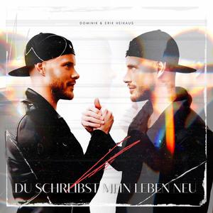 Du schreibst mein Leben neu (feat. Dominik Heikaus)