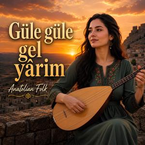 Güle Güle Gel Yârim