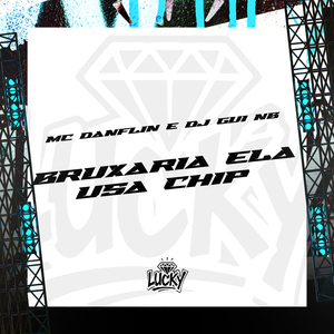 Bruxaria Ela Usa Chip