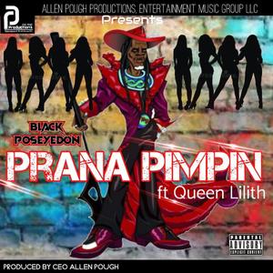Prana Pimpin (feat. Black Poseyedon & Queen Lilith)