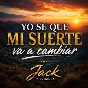 Yo se que mi suerte va a cambiar