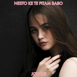 Nesto Ke Te Pitam Babo