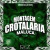 Dj Brayan Da Zs - Montagem Crotalária Maluca