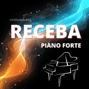 Receba (Piano Forte)