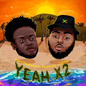 Yeah x2 (feat. matthew jahshua)
