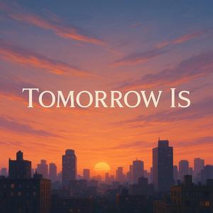 Tomorrow Is