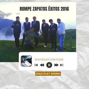 Rompe Zapatos Exitos 2016