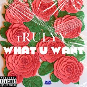 What u want