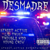 Street Active - Desmadre (feat. Young Crow)