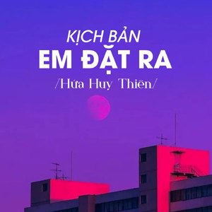 Kịch Bản Em Đặt Ra