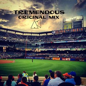 Tremendous (Original Mix) ((Original Mix))