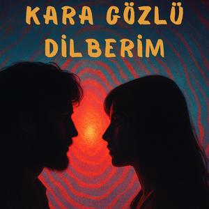 Kara Gözlü Dilberim