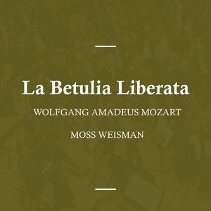 La Betulia Liberata, K118 - 74c - Parte Seconda - Recitativo - 'Troppo Mal Corrisponde'