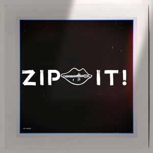 ZIP IT!