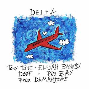 Delta (feat. Elijah Bank$y, Doof & Pro Zay)