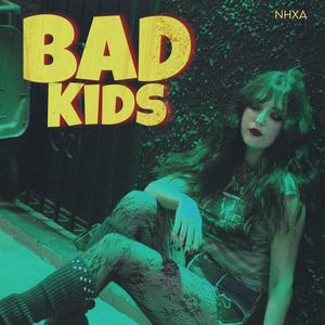 BAD KIDS