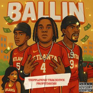 Ballin (feat. Tripple9ine & Profitdaidai)