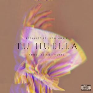 Tu Huella (feat. Kdh Music)
