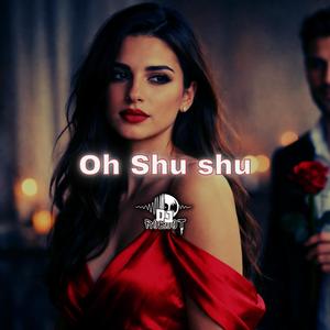 Oh shu shu