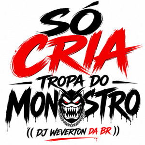 Só Cria - Tropa do Monstro