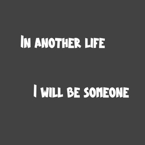 I Will Be Someone