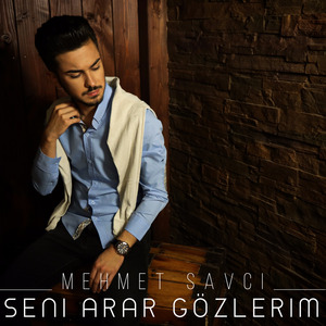 Seni Arar Gözlerim