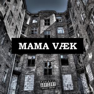 Mama Væk