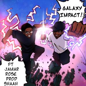 Galaxy Impact (feat. Jamar Rose & Shaah)