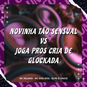 Novinha Tão Sensual VS Joga Pros Cria de Glockada